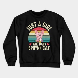 Just A Girl Who Loves Sphinx cat Funny Cats Lover Floral Crewneck Sweatshirt
